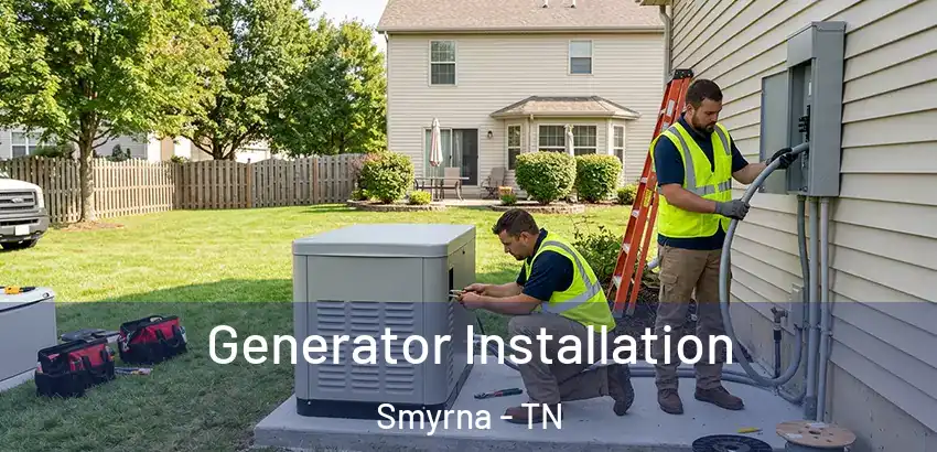 Generator Installation Smyrna - TN